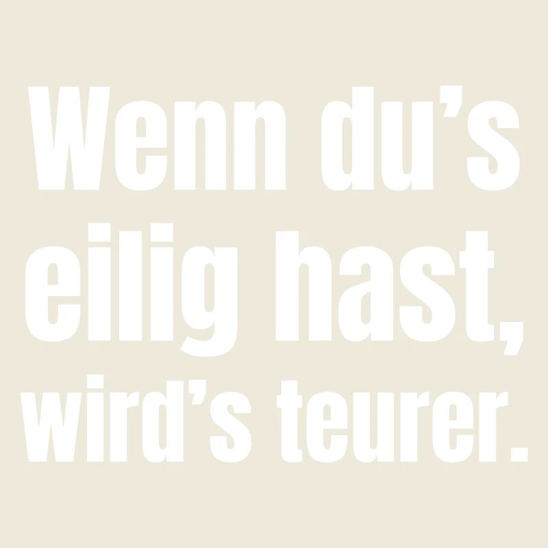 Si vous êtes pressé, cela devient plus cher.