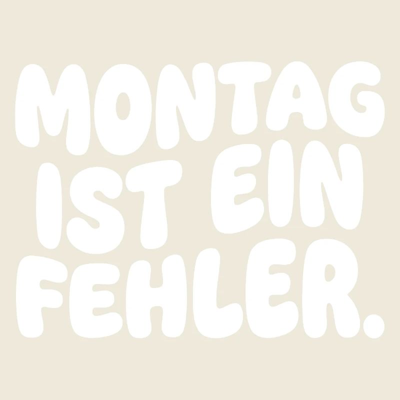 Montag Ist Ein Fehler