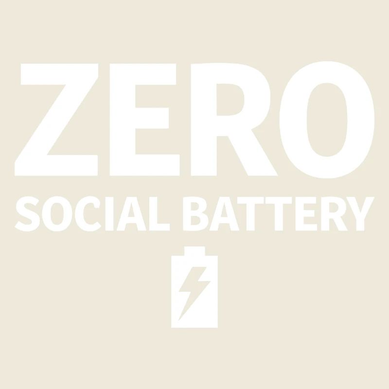 Zero Social Battery Battery Empty Introvert