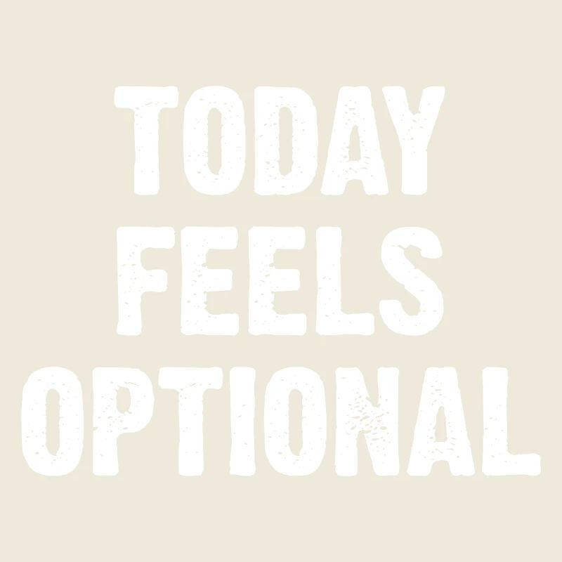 Today Feels Optional