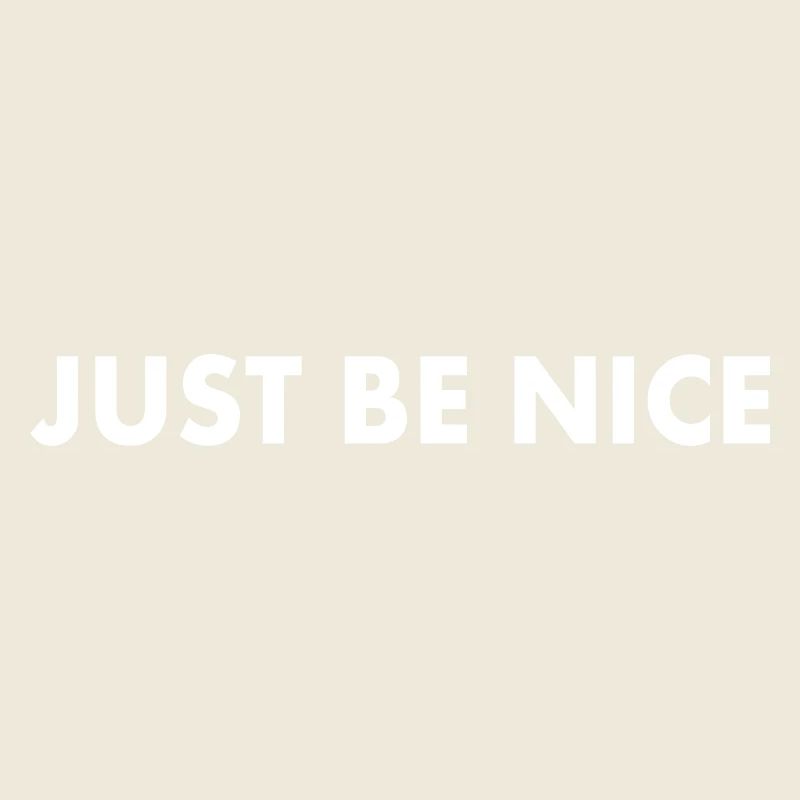 Just be nice