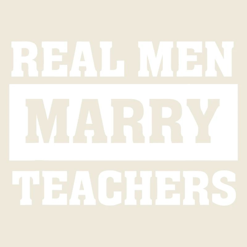 Slogan des vrais hommes épousent les enseignants