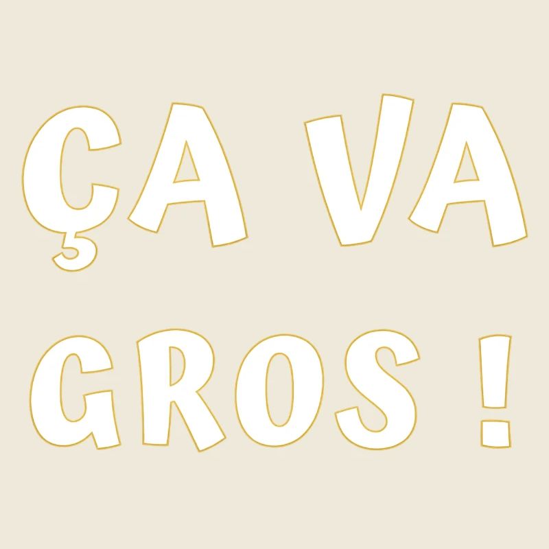 ÇA va gros !