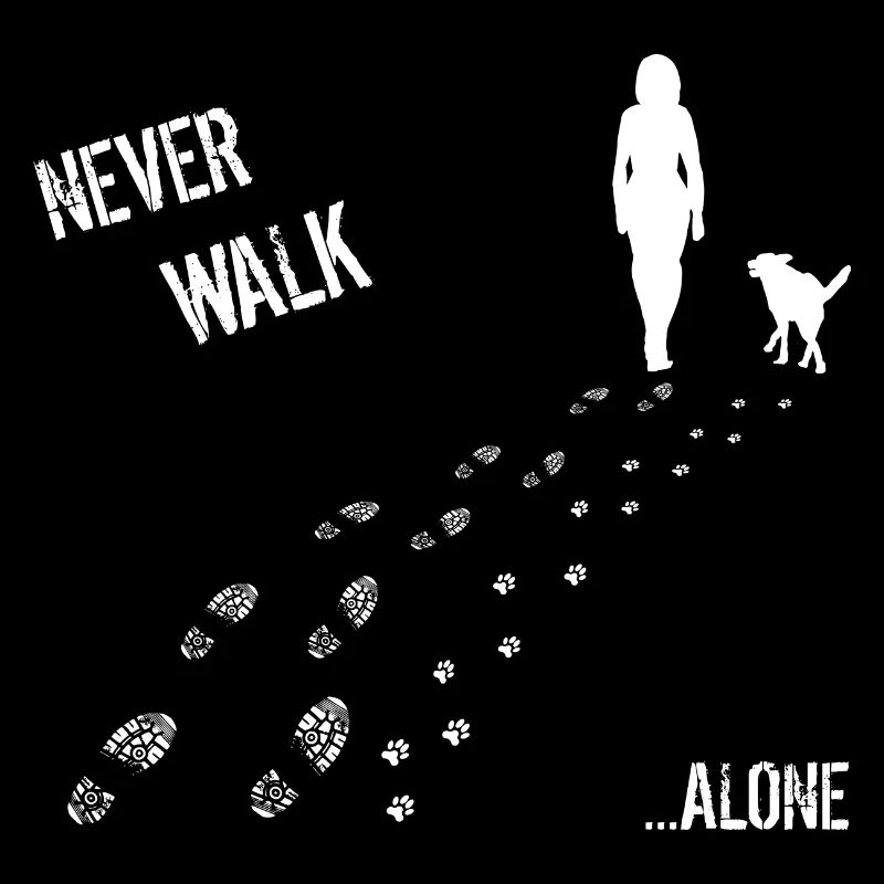 WOMAN & DOG NEVER WALK ALONE