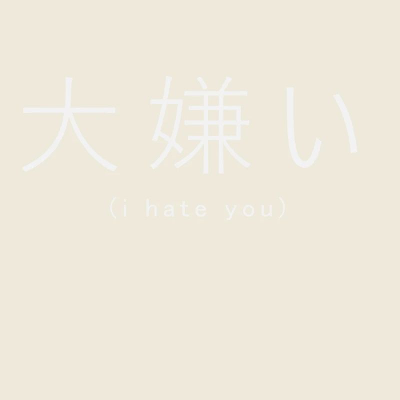 I Hate You Kanji Design