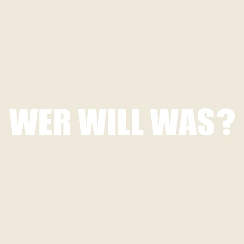 Wer will was