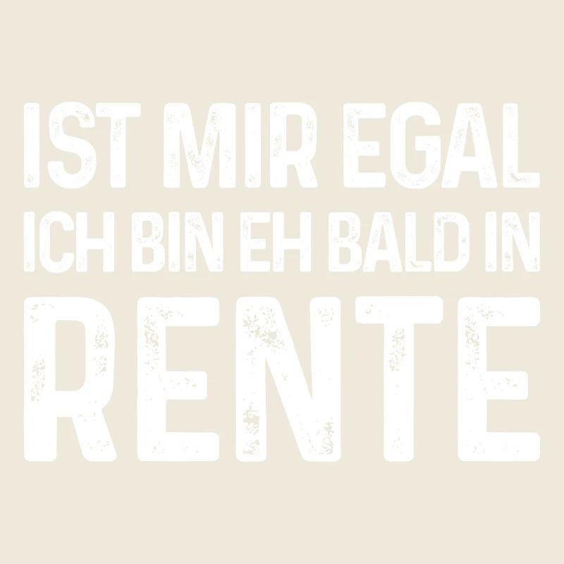 Rentner Ist mir egal Ich bin eh bald in Rente