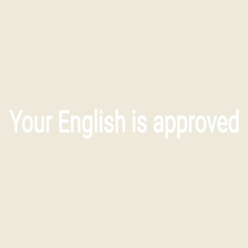 Votre texte en anglais est approuvé