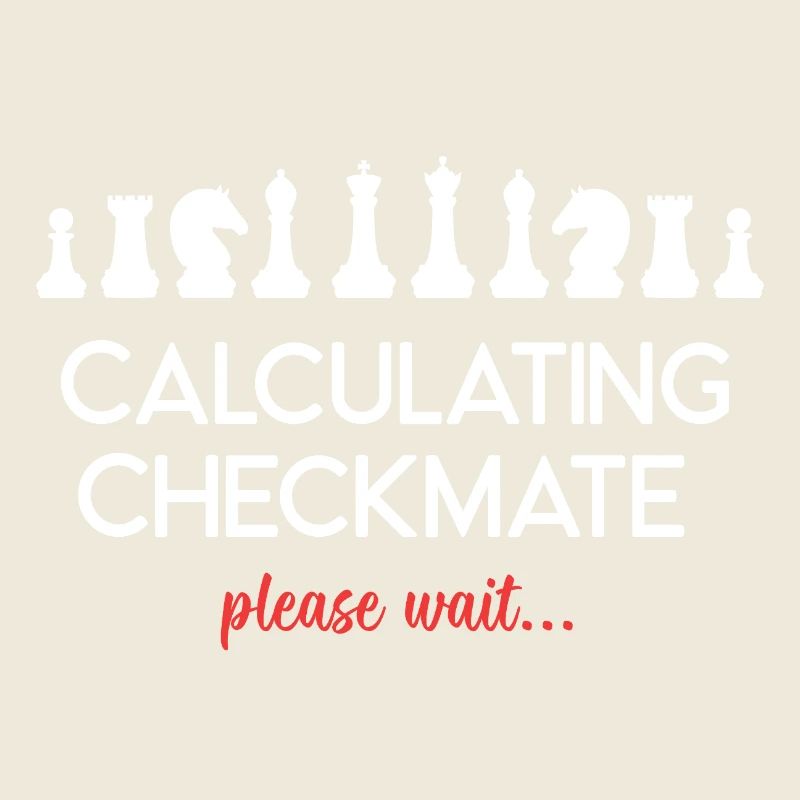 Chess - Calculating Checkmate, please wait...