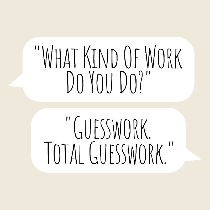 Total Guesswork - No idea at work