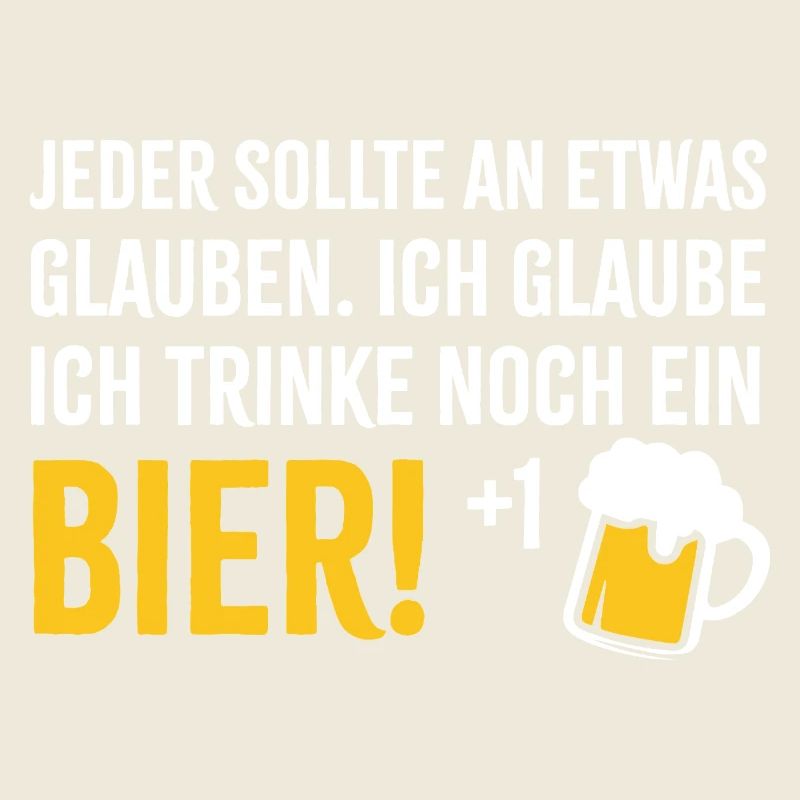 Ich glaube an Bier +1