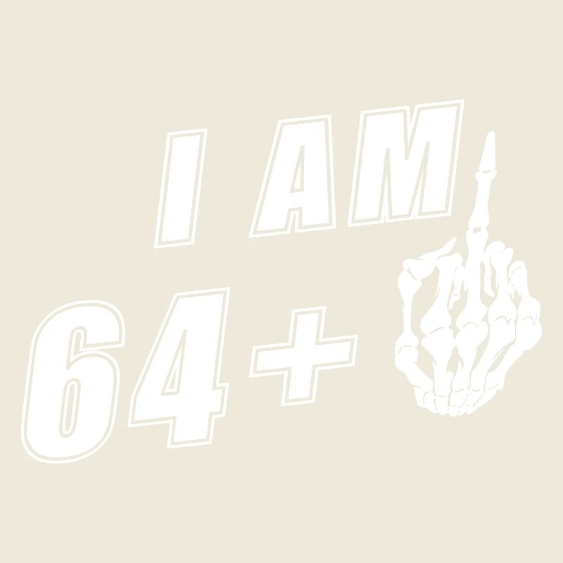 Ich bin 64 plus Mittelfinger - 65. Geburtstag
