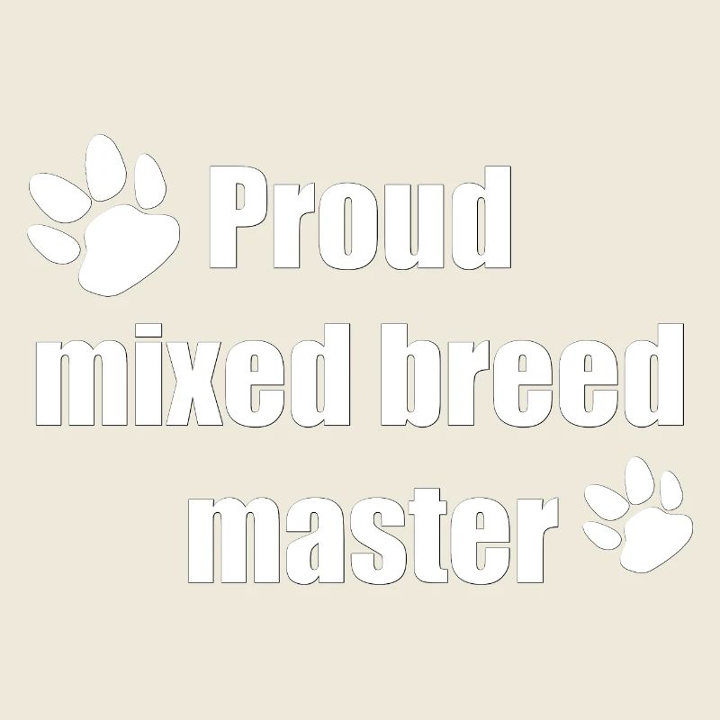 herrchensprüche, Proud Mixed Breed Master
