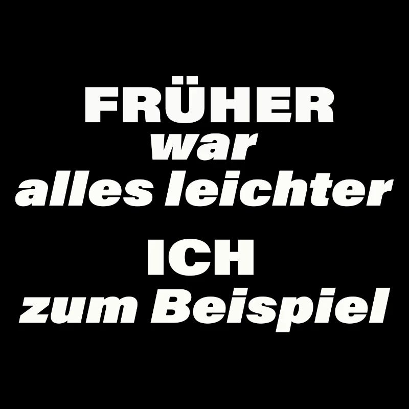 FRÜHER WAR ALLES LEICHTER