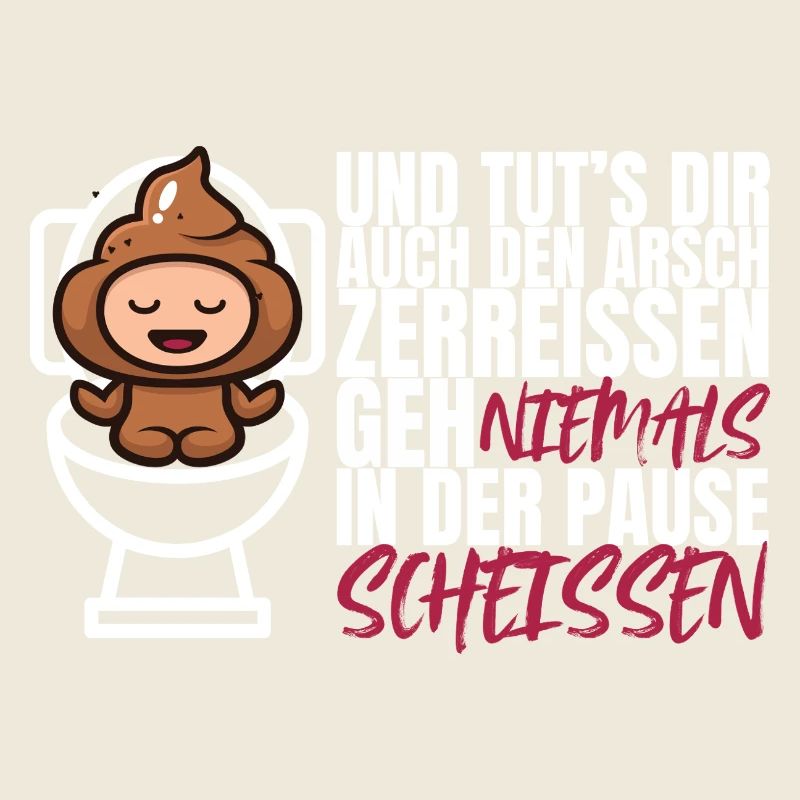 Never shit during the break – Funny saying