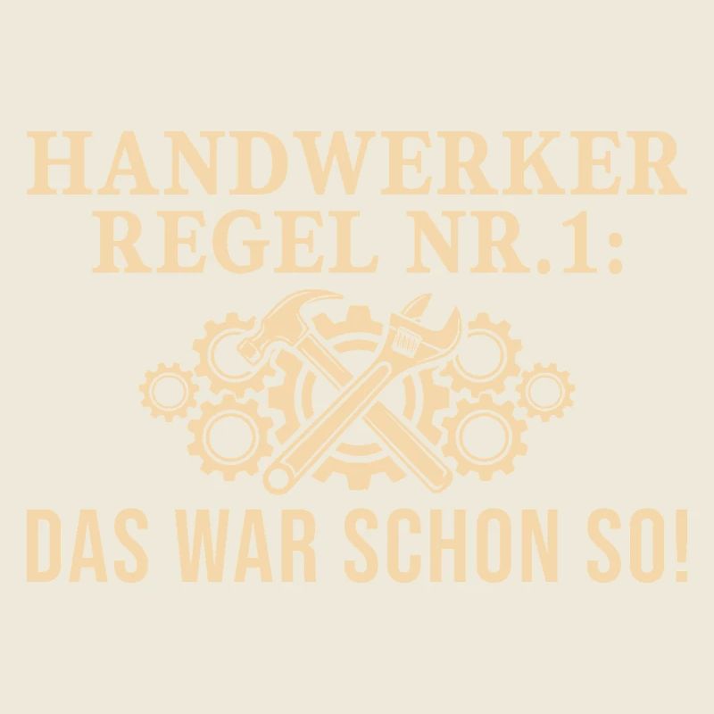 Handwerker Regel Das war schon so