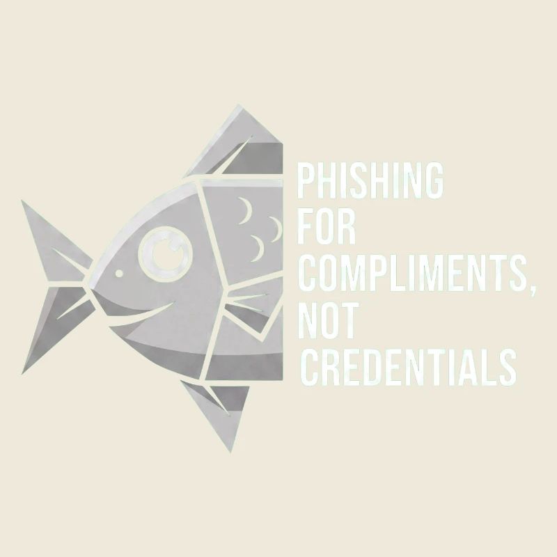 Phishing for Compliments Cyber Security