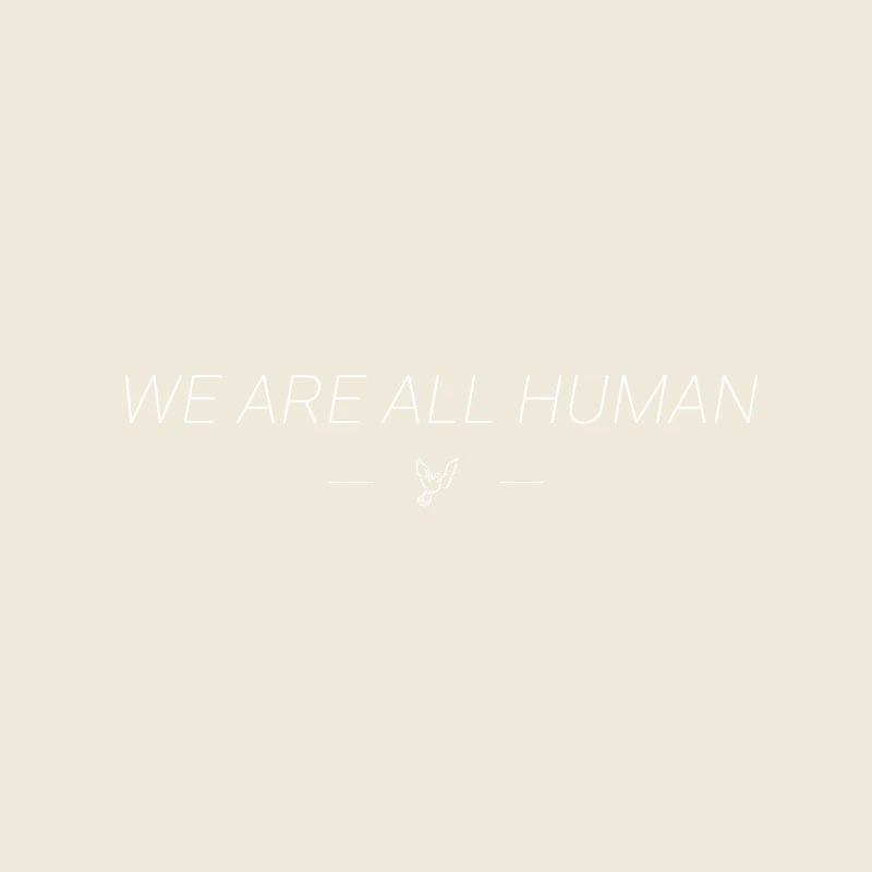 We Are All Human