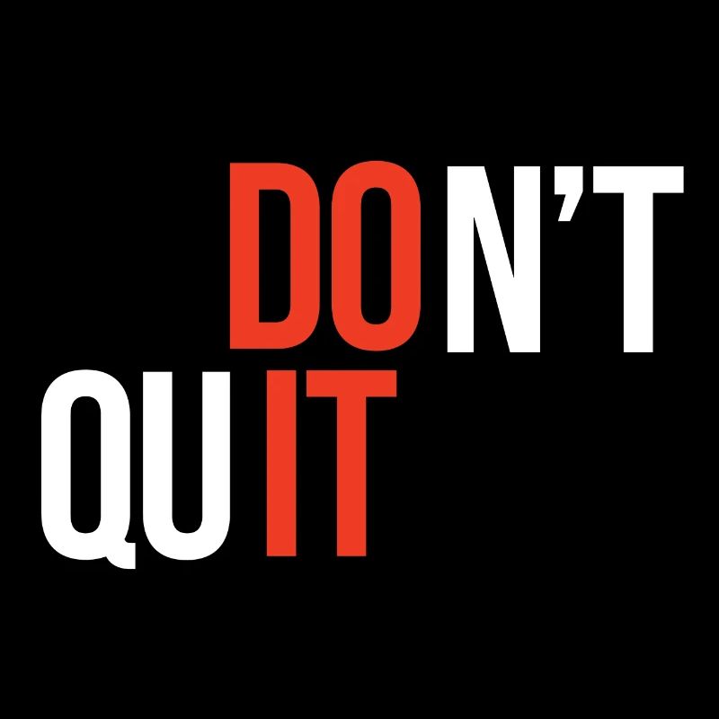 Don't Quit, Do It - Inspirational Quote