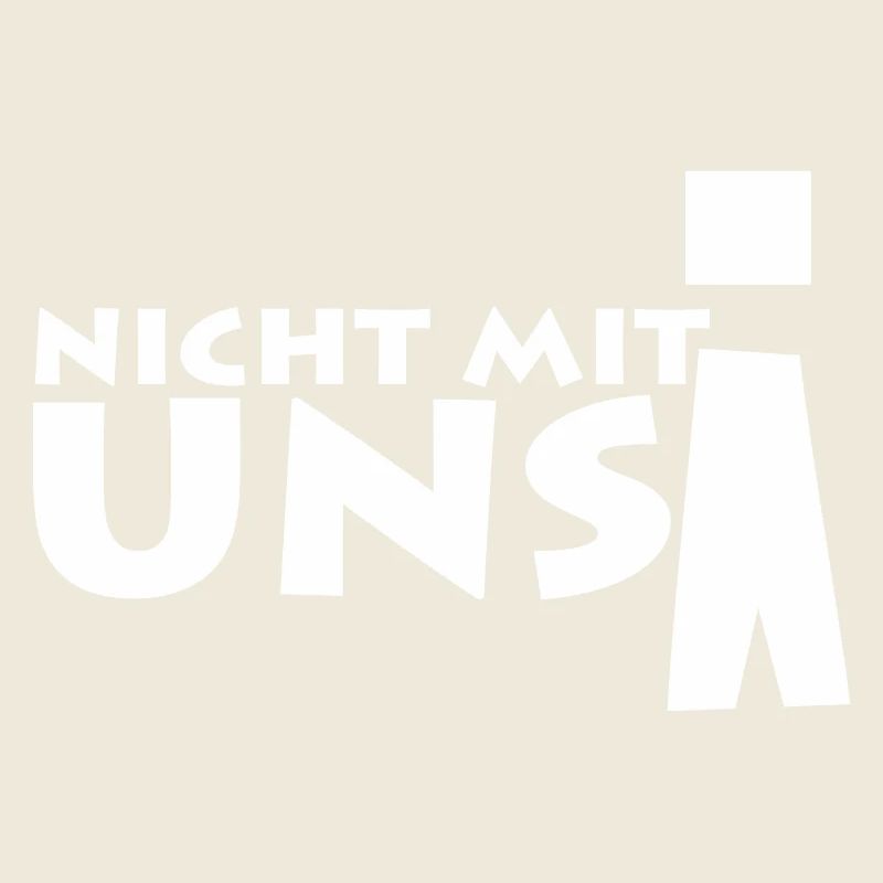 nicht mit uns!