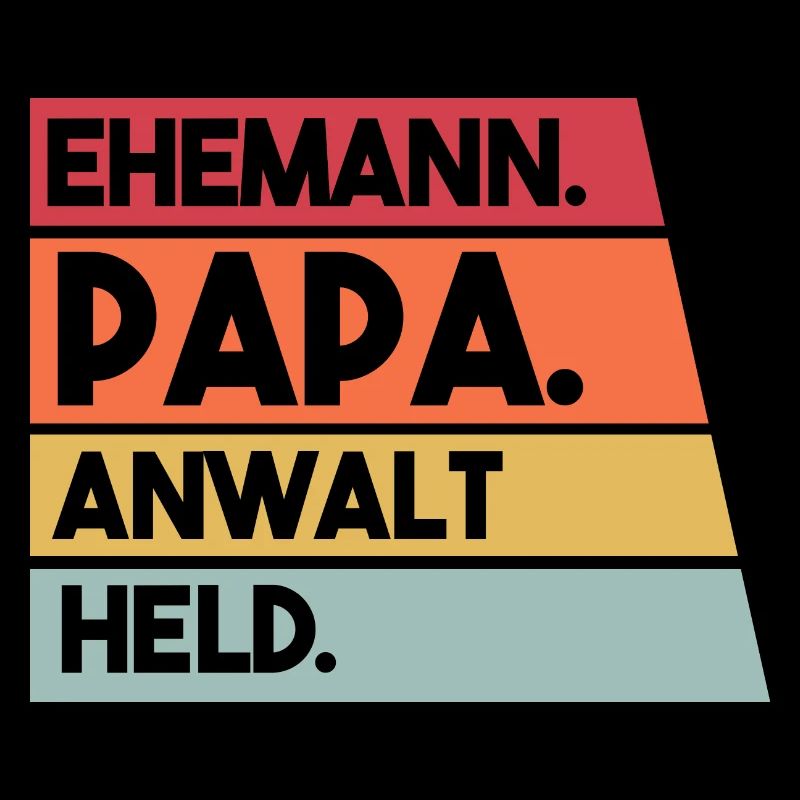 Ehemann Papa Anwalt Held