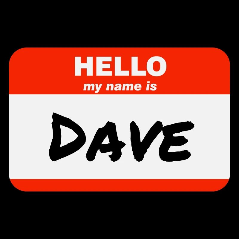 Hello My Name Is Dave Label Name Tag