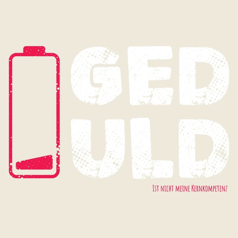 Geduld – nicht meine Kernkompetenz Statement