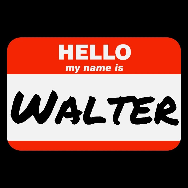Hello My Name Is Walter Label Name Tag