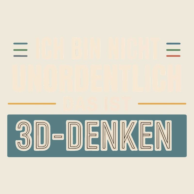 I'm not messy – that's 3D thinking