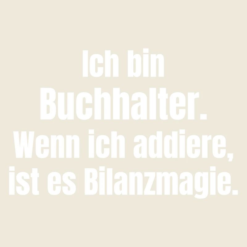 Balance Sheet Magic Accountant Saying