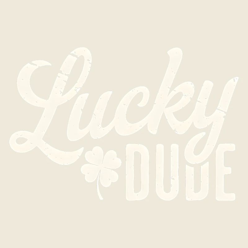 Lucky Dude with Four Leaf Clover Design