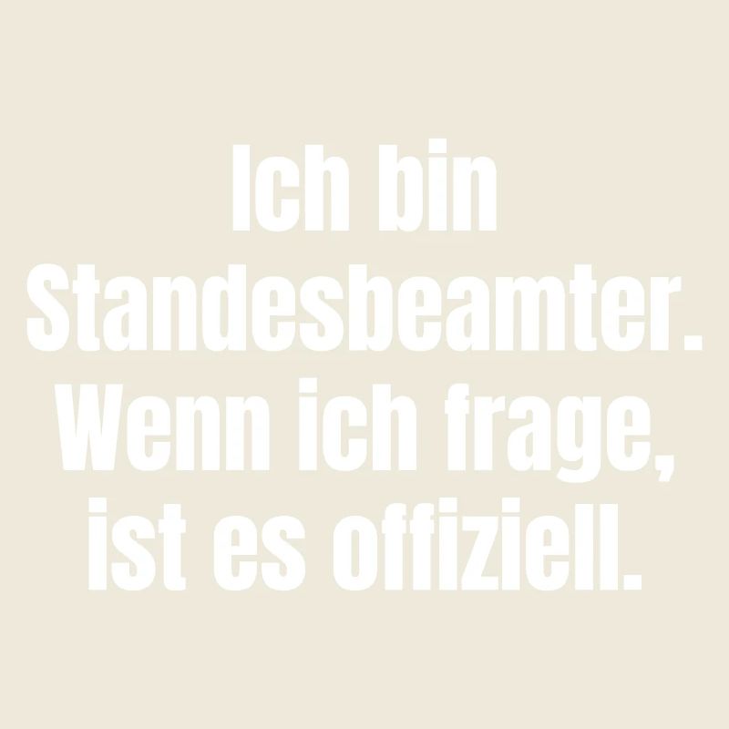 Ich bin Standesbeamter Spruch