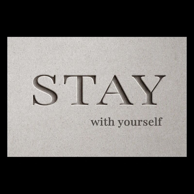 Bleib – bei dir selbst