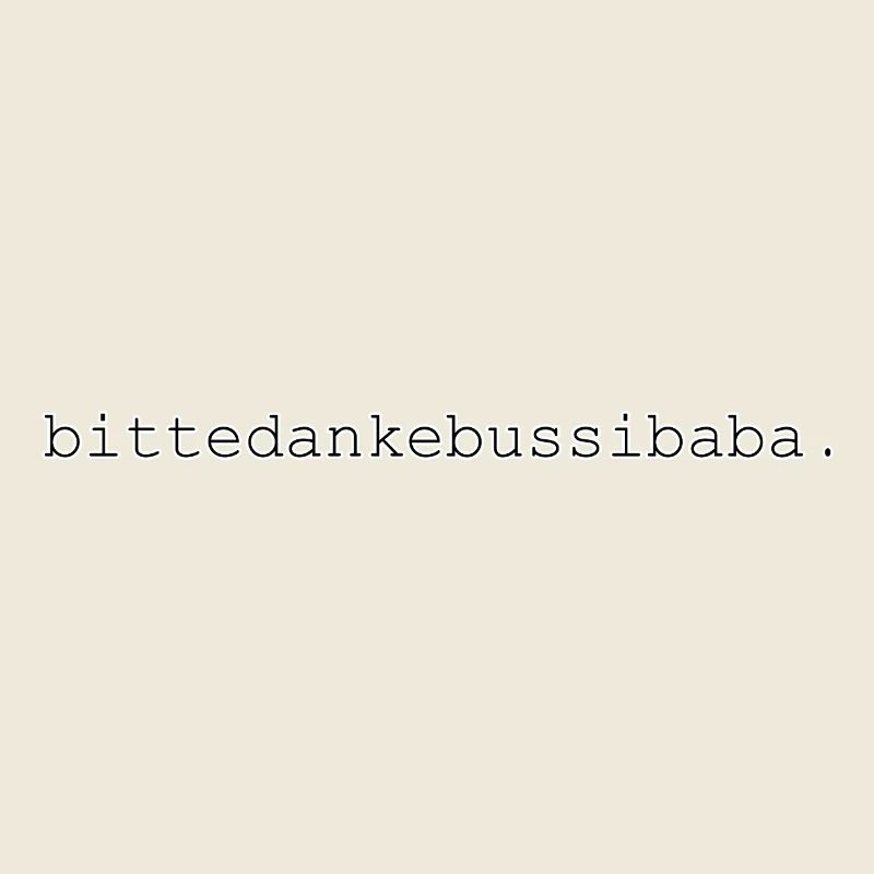 bitte danke bussi baba