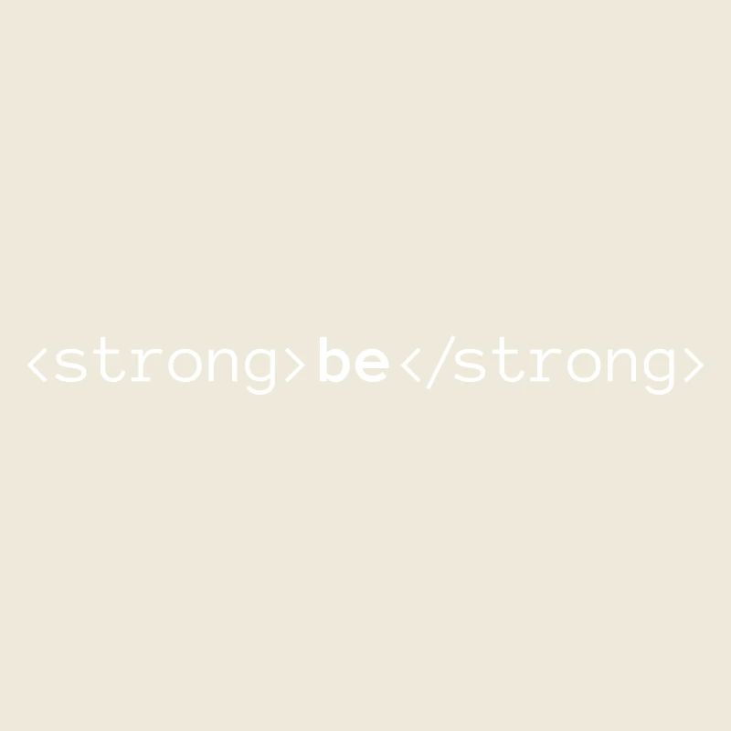 Be Strong, Be Bold