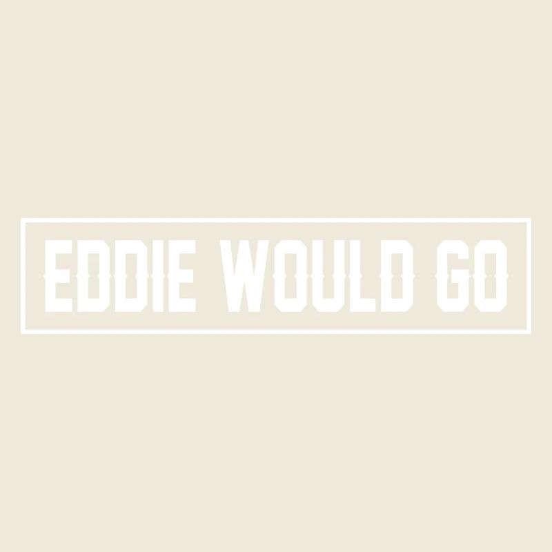 Eddie Would Go