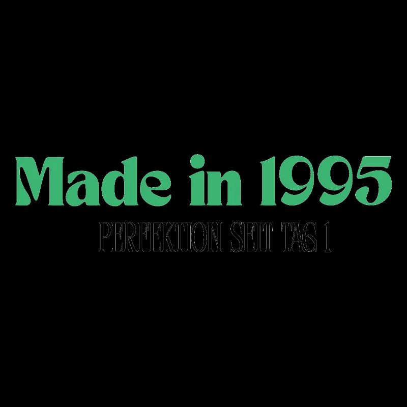 Made in 1995 - Perfektion seit Tag 1