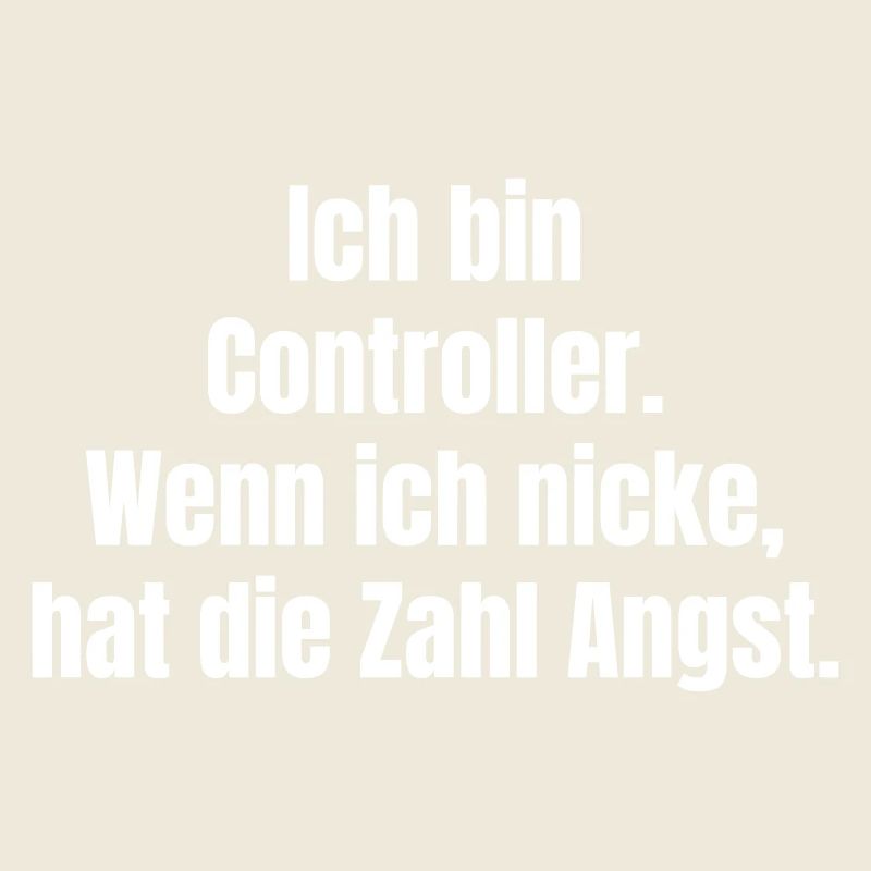 Ich bin Controller – Zahlenangst Spruch