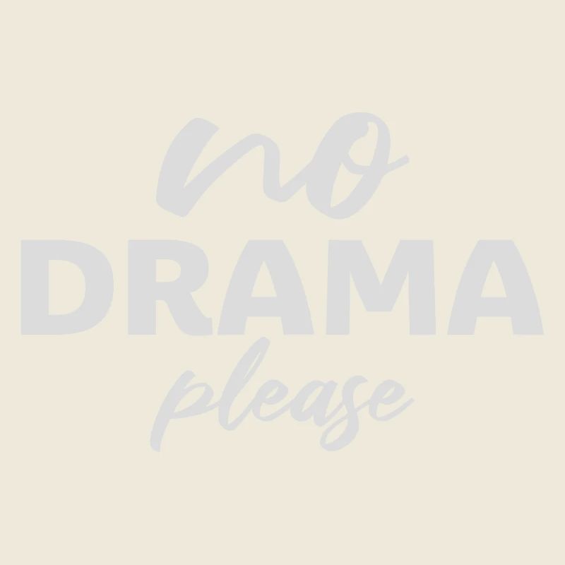 No Drama Please Rest Relaxation Relax Chill Fun