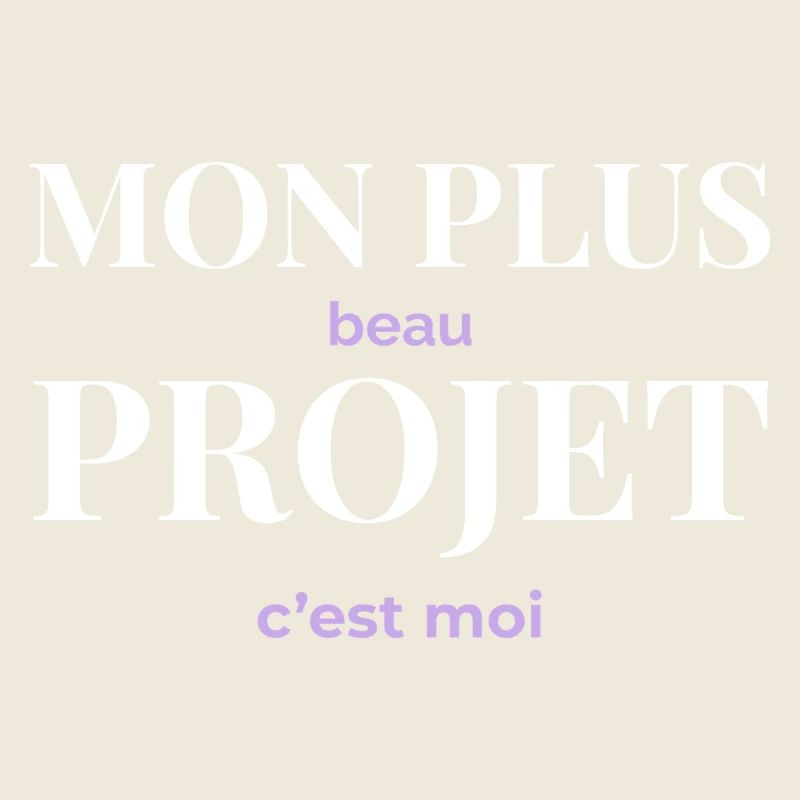 Mon Plus Beau Projet — C'est Moi