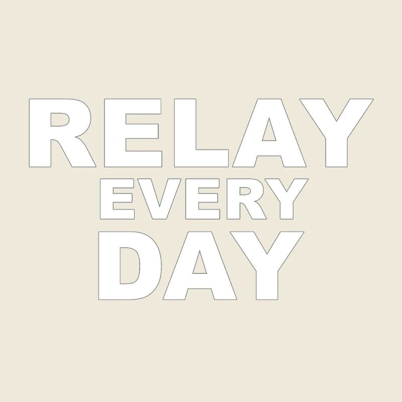 Relay Every Day – Bold Typo