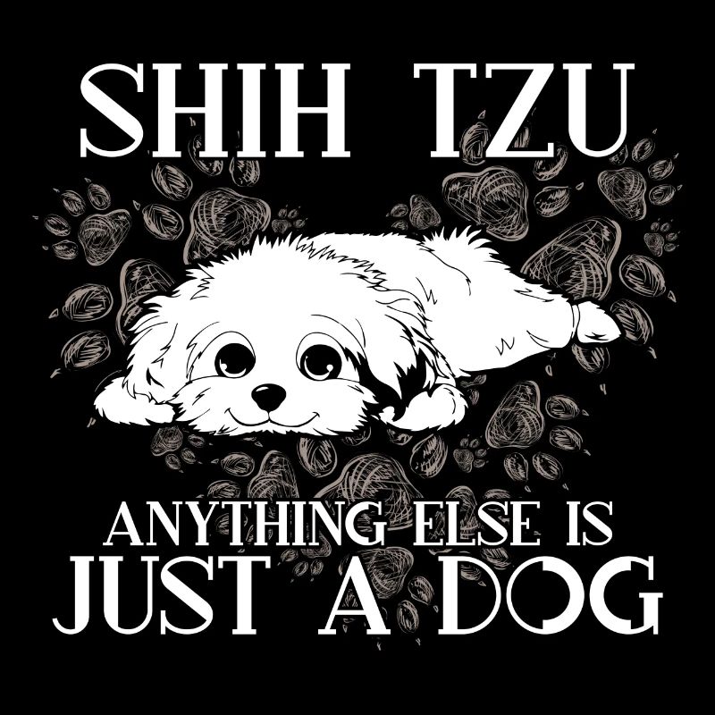 Shih Tzu Anything Else Is Just A Dog