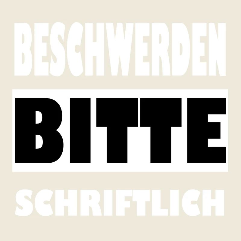Beschwerden bitte schriftlich