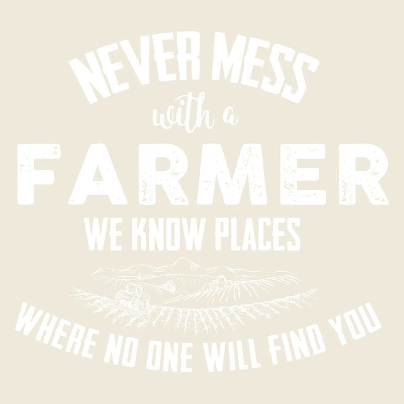 Farmer Never mess