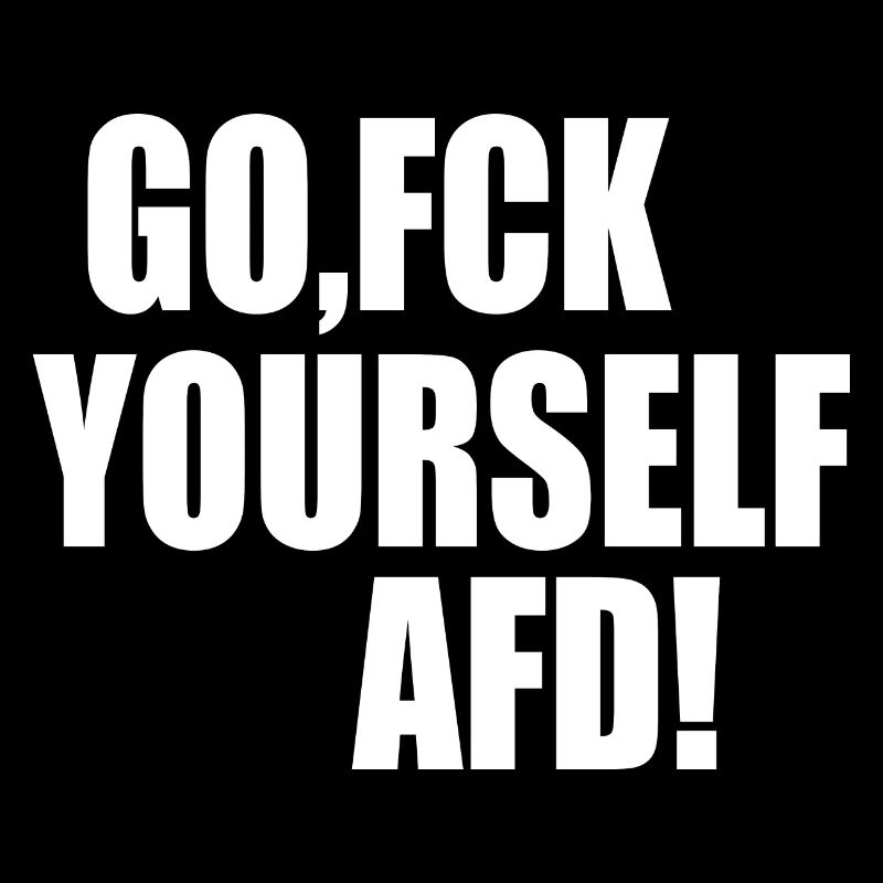 Fck afd go fuck yourself afd