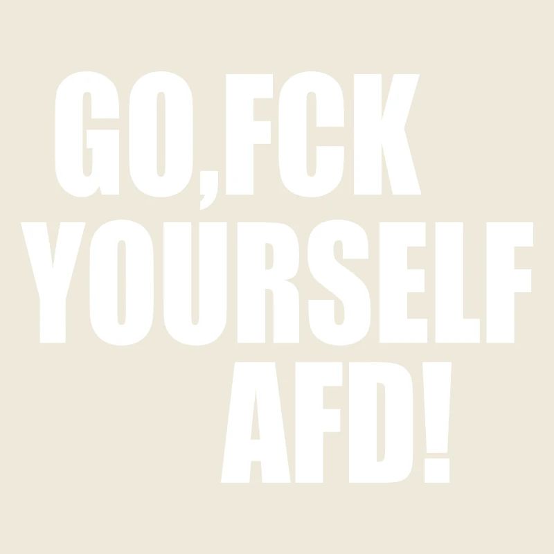 Fck afd go fuck yourself afd