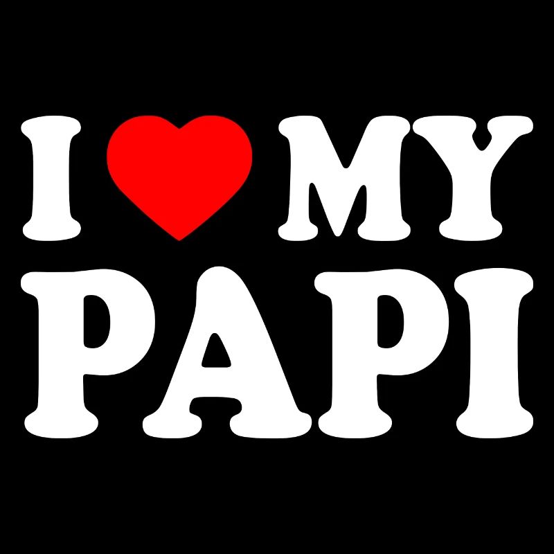 I love my papi