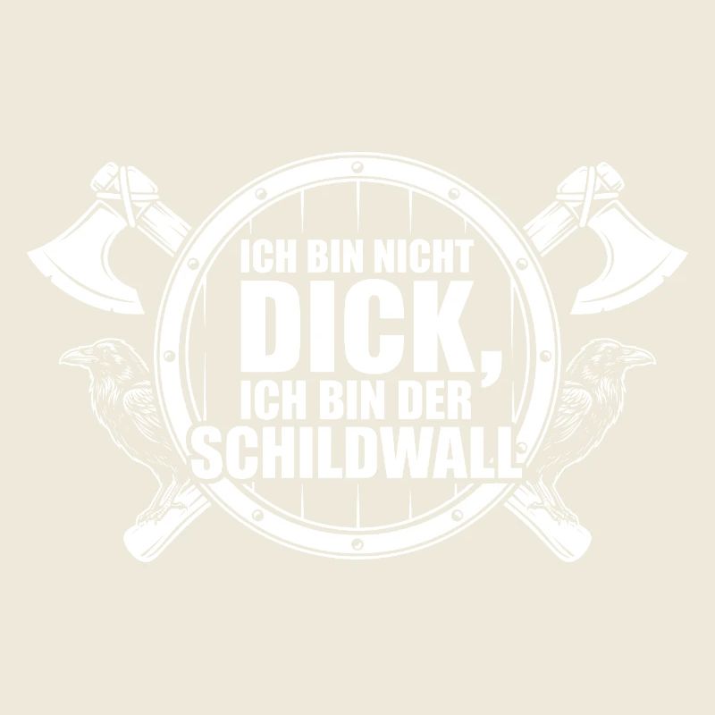 Ich bin nicht dick – Ich bin der Schildwall