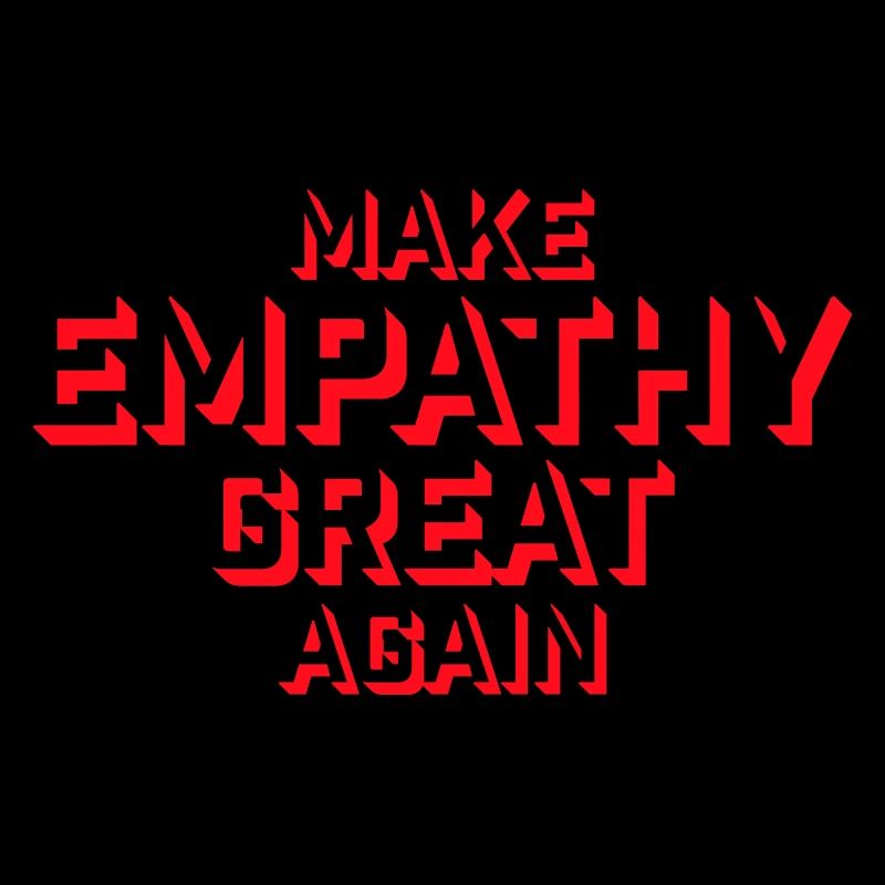 Make Empathy Great Again Politisch Statement Hoffn