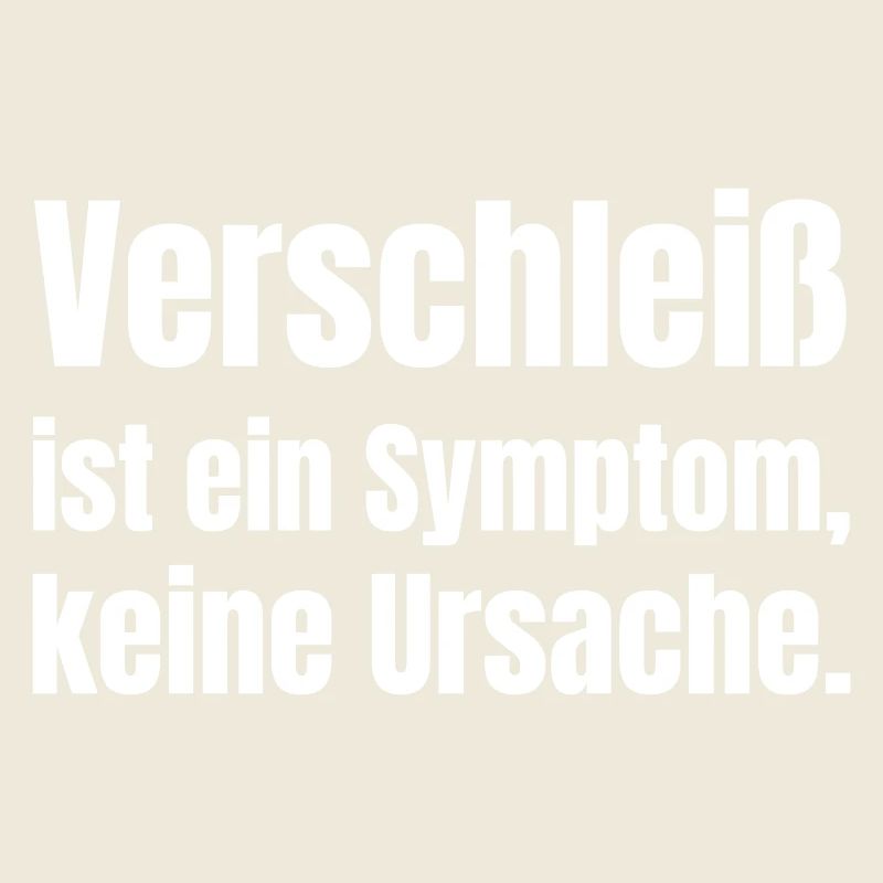 Verschleiß ist Symptom 